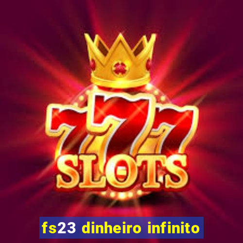 fs23 dinheiro infinito